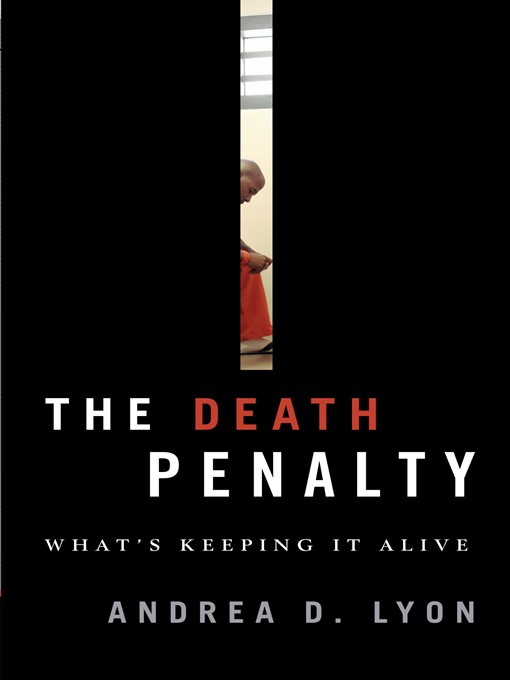 Title details for The Death Penalty by Andrea D. Lyon - Available